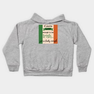 Lucky Enough to be Irish Kids Hoodie